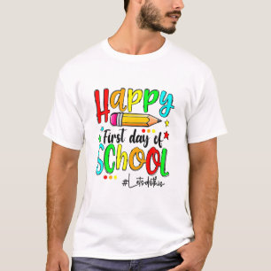 Happy First Day Let's Do This Welcome Back To Scho T-Shirt