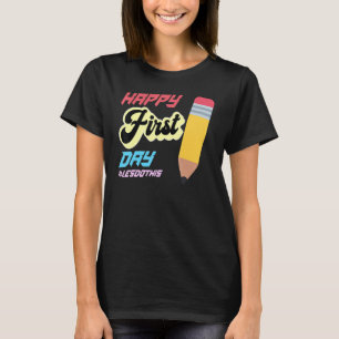 Happy First Day Let's Do This Welcome Back To Scho T-Shirt