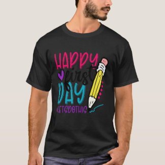 Happy First Day Let's Do This Welcome Back To Scho T-Shirt