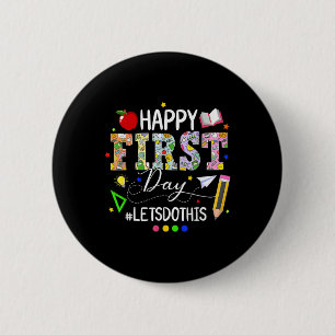 Happy First Day Lets Do This Welcome Back To Schoo 6 Cm Round Badge