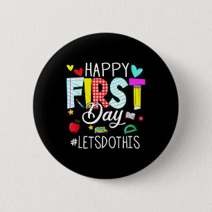 Happy First Day Lets Do This Welcome Back To Schoo 6 Cm Round Badge