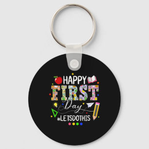Happy First Day Lets Do This Welcome Back To Schoo Key Ring