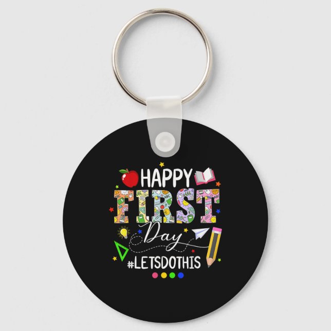 Happy First Day Lets Do This Welcome Back To Schoo Key Ring (Front)