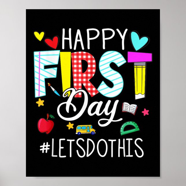 Happy First Day Lets Do This Welcome Back To Schoo Poster (Front)