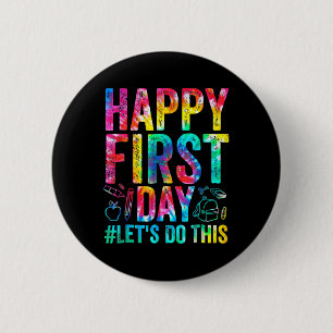 Happy First Day Let's Do This Welcome Byck To Scho 6 Cm Round Badge