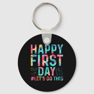 Happy First Day Let's Do This Welcome Byck To Scho Key Ring