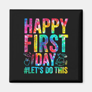 Happy First Day Let's Do This Welcome Byck To Scho Magnet