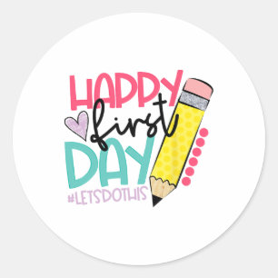 Happy First Day Let's Do This Welcome Ck To School Classic Round Sticker