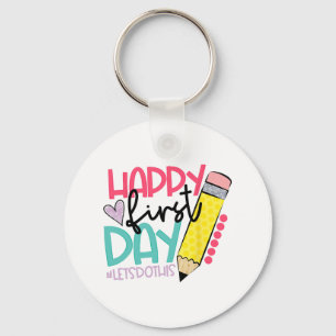 Happy First Day Let's Do This Welcome Ck To School Key Ring