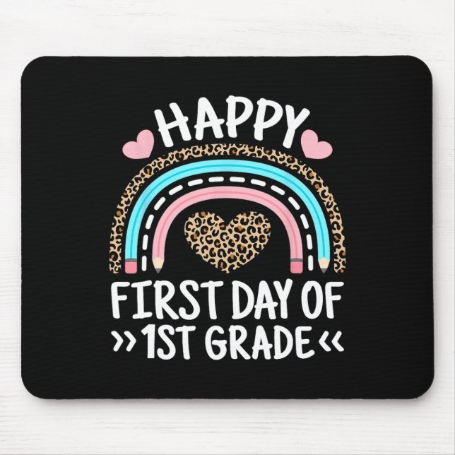 Happy First Day Of 1st Grade Leopard Rainbow Teach Mouse Pad (Front)