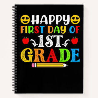 Happy First Day Of 1st Grade Notebook