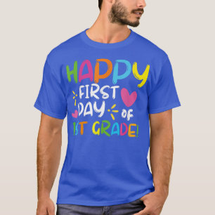 Happy First Day Of 1st Grade Teacher Back To Schoo T-Shirt