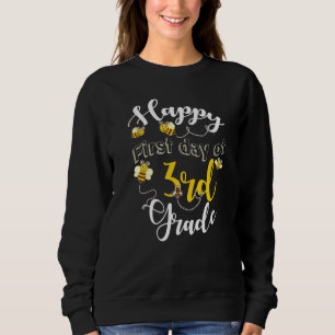 Happy First Day Of 3rd Grade Bee Teacher Student B Sweatshirt