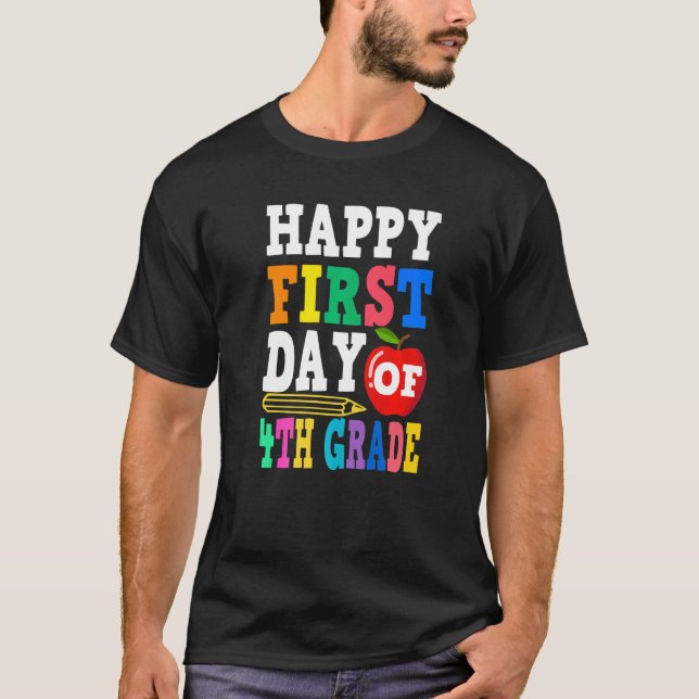 Happy First Day Of 4th Grade School Teacher Studen T-Shirt (Front)