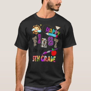 Happy First Day Of 5th Grade Back To School Teache T-Shirt