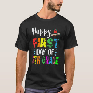 Happy First Day Of 5th Grade Fifth Grade Teachers T-Shirt