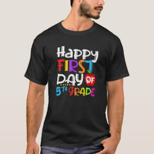 Happy First Day Of 5Th Grade Teacher Student Back T-Shirt
