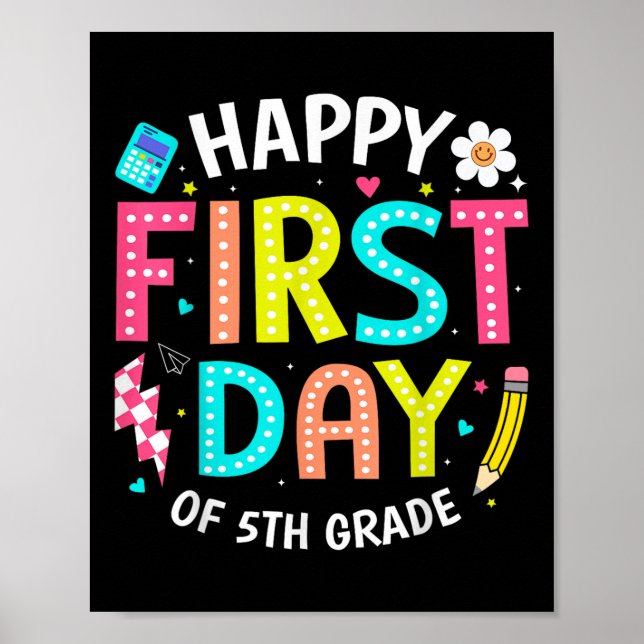 Happy First Day Of 5th Grade Teachers Kids Back To Poster (Front)