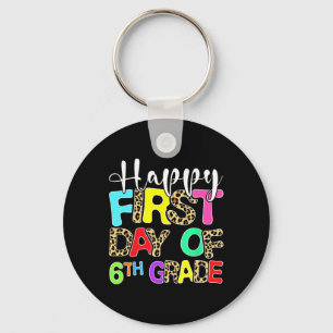 Happy First Day Of 6th Grade Leopard Back To Schoo Key Ring