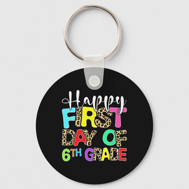 Happy First Day Of 6th Grade Leopard Back To Schoo Key Ring (Front)