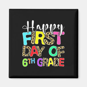 Happy First Day Of 6th Grade Leopard Ck To School Magnet