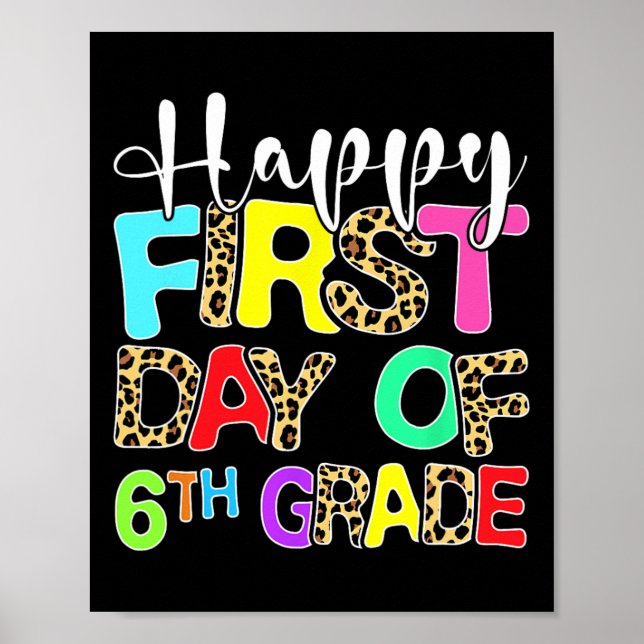Happy First Day Of 6th Grade Leopard Ck To School  Poster (Front)