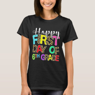 Happy First Day Of 6th Grade Leopard Ck To School T-Shirt