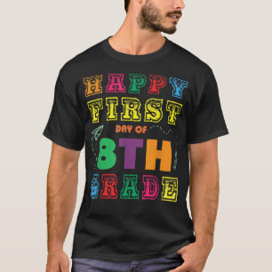 Happy First Day Of 8th Grade Back To School Cute G T-Shirt