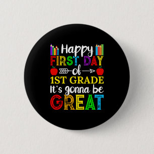 Happy First Day Of First Grade 6 Cm Round Badge