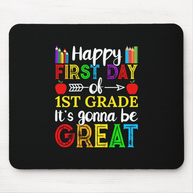 Happy First Day Of First Grade Mouse Pad (Front)
