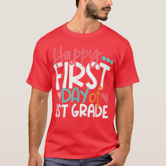Happy First Day Of First Grade School  for 1st Gra T-Shirt