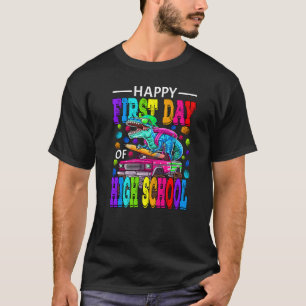 Happy First Day Of High School Monster Truck Dinos T-Shirt