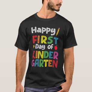 Happy First Day Of Kindergarten Back To School Te T-Shirt