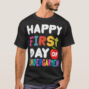 Happy First Day Of Kindergarten  School Teacher St T-Shirt