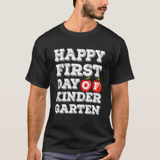 Happy First Day Of Kindergarten School Teacher Stu T-Shirt