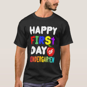 Happy First Day Of Kindergarten School Teacher Stu T-Shirt
