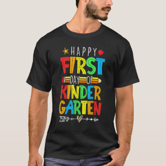 Happy First Day Of Kindergarten Teacher  Back To S T-Shirt