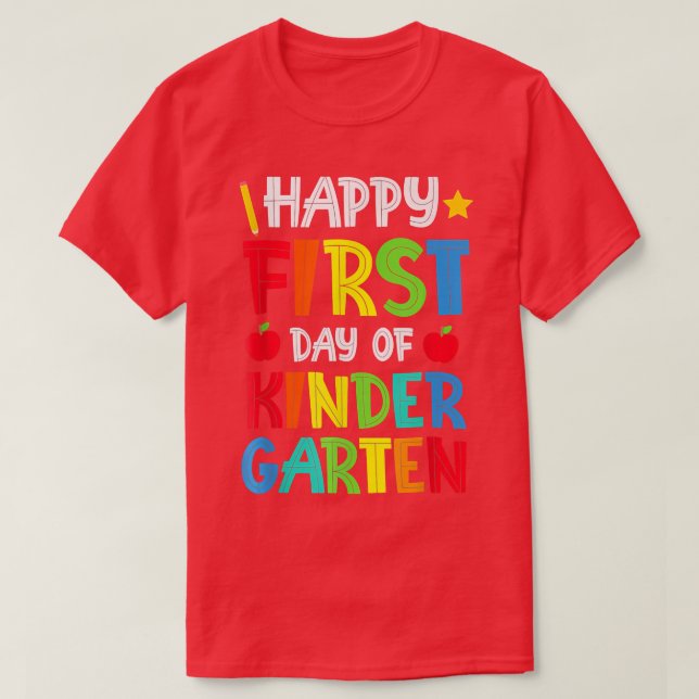 Happy First Day Of Kindergarten Teacher Back To Sc T-Shirt (Design Front)