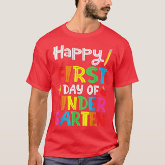Happy First Day Of Kindergarten Teacher Back To Sc T-Shirt