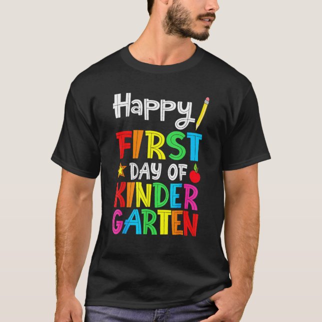 Happy First Day Of Kindergarten Teacher Back To Sc T-Shirt (Front)