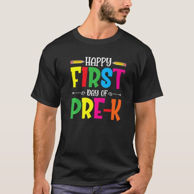 Happy First Day Of Pre K Teacher Students   T-Shirt (Front)