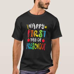 Happy First Day Of Preschool  Back To School T-Shirt