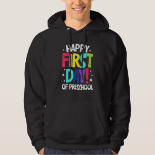 Happy First Day Of Preschool Back To School Teache Hoodie