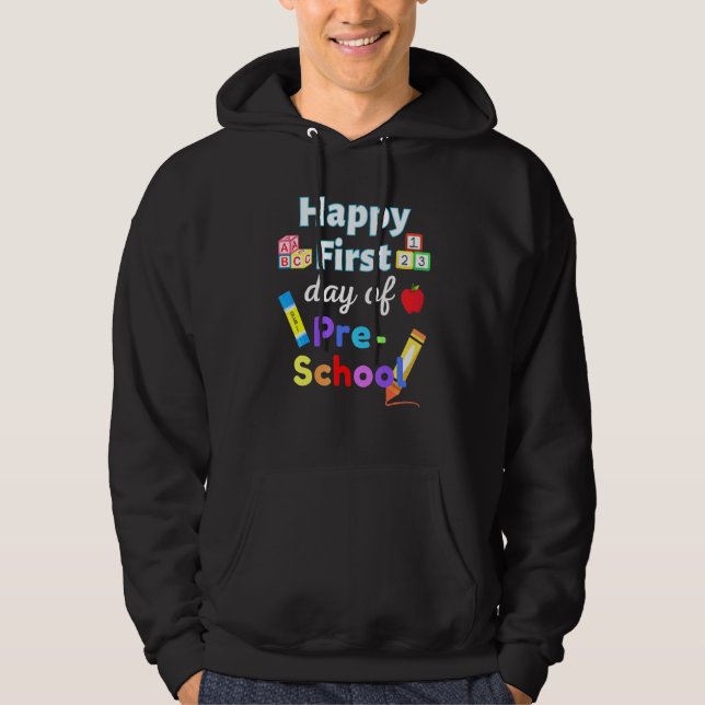 Happy first day of preschool school student teache hoodie (Front)