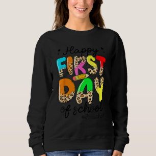Happy First Day Of Preschool Teacher Back To Schoo Sweatshirt