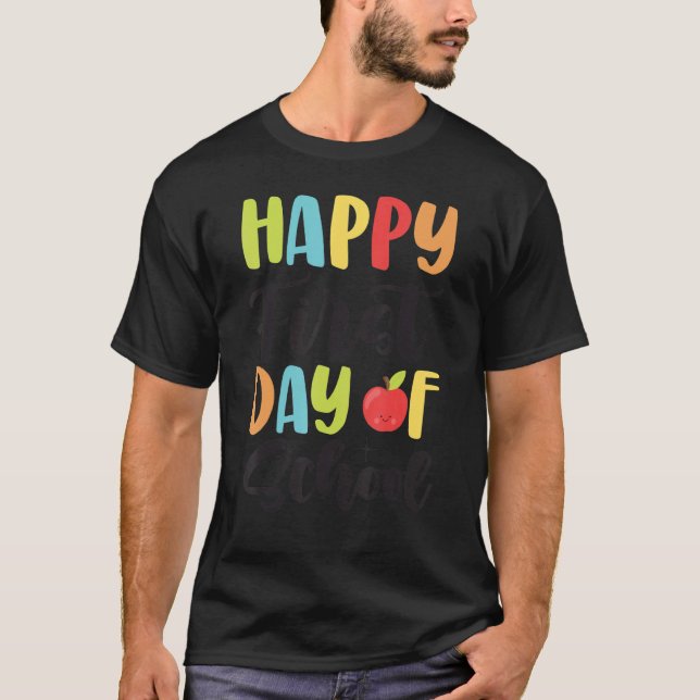 Happy First Day Of School 2 T-Shirt (Front)