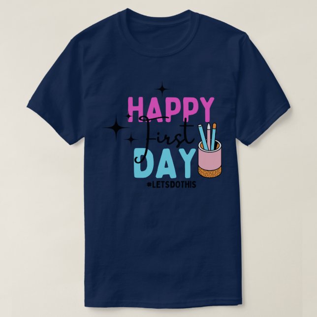 Happy First Day of School 6 T-Shirt (Design Front)