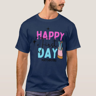 Happy First Day of School 6 T-Shirt