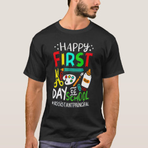Happy First Day Of School Assistant Principal Back T-Shirt