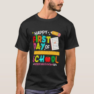 Happy First Day of School Assistant Teacher Back t T-Shirt